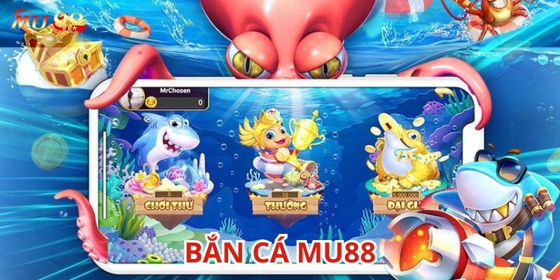 Game bắn cá Mu88 được hình thành theo kiểu quen thuộc